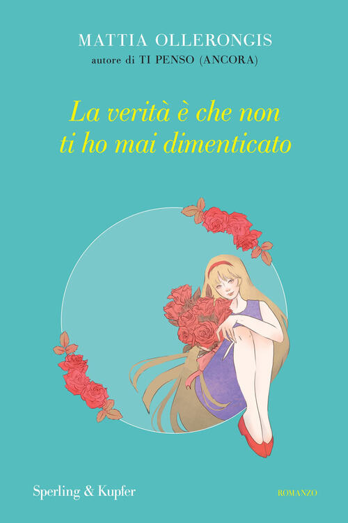 La Verita E Che Non Ti Ho Mai Dimenticato Mattia Ollerongis Sperling & Kupfer