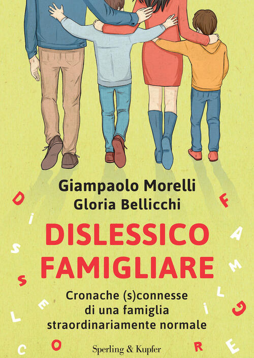 Dislessico Famigliare. Cronache (S)Connesse Di Una Famiglia Straordinariamente