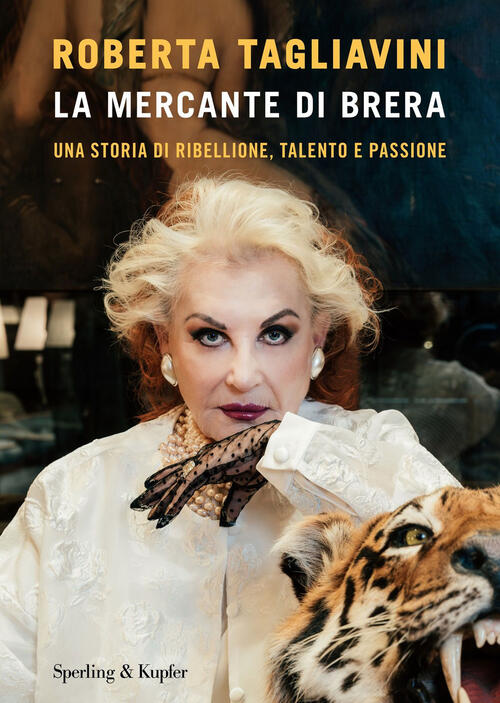 La Mercante Di Brera. Una Storia Di Ribellione, Talento E Passione Roberta Tag