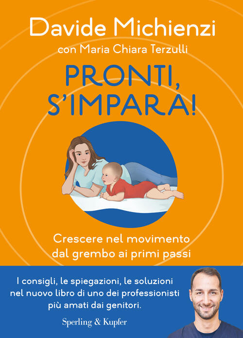 Pronti, S'impara! Crescere Nel Movimento Dal Grembo Ai Primi Passi Davide Mich