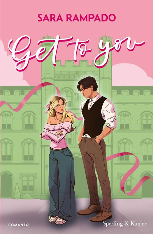 Get To You. Ediz. Italiana Sara Rampado Sperling & Kupfer 2025