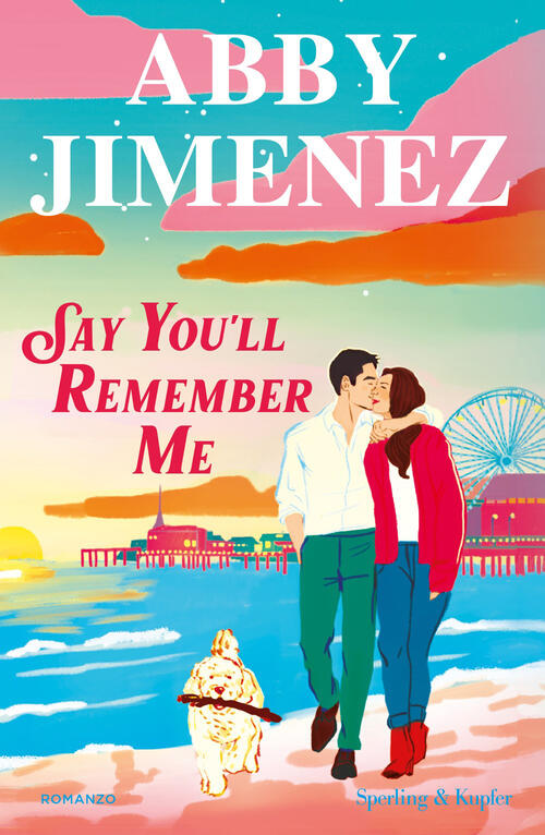Say You'll Remember Me. Ediz. Italiana Abby Jimenez Sperling & Kupfer 2026