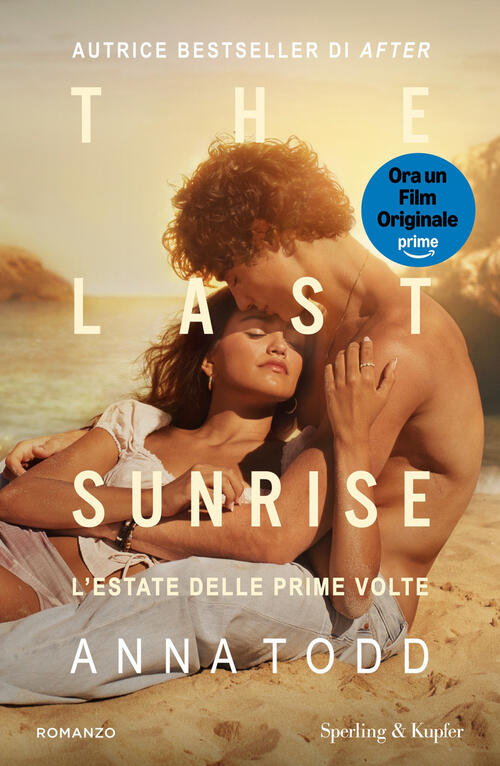The Last Sunrise. L'estate Delle Prime Volte. Ediz. Tie-In Anna Todd Sperling