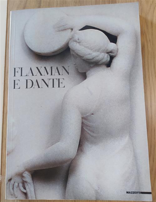 Flaxman E Dante. Catalogo Della Mostra Torre De' Passeri Milano
