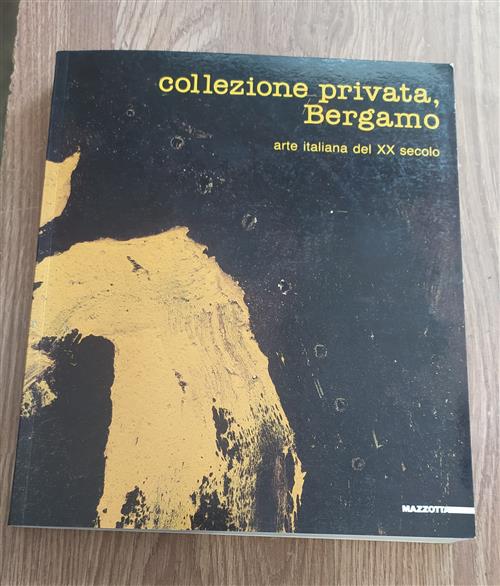Collezione Privata Bergamo Arte Italiana Del Xx Secolo Rossi Rodeschini Galati