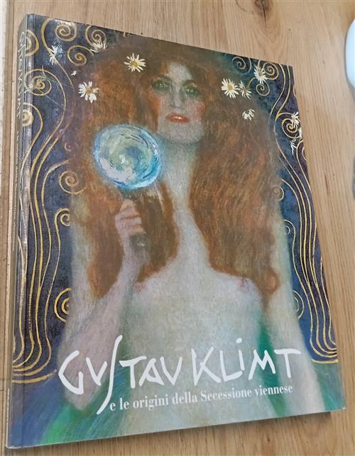 Gustav Klimt E Le Origini Della Secessione Viennese. Catalogo Della Mostra Mil