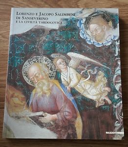 Lorenzo E Jacopo Salimbeni Di Sanseverino E La Civiltà Tardogotica Mazzotta