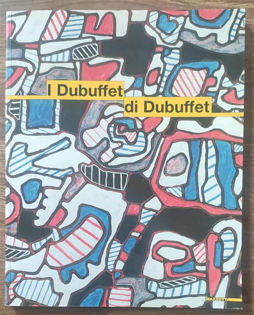 I Dubuffet Di Dubuffet. Opere Della Donazione Dubuffet Al Musee Des Arts Decoratifs Di Parigi