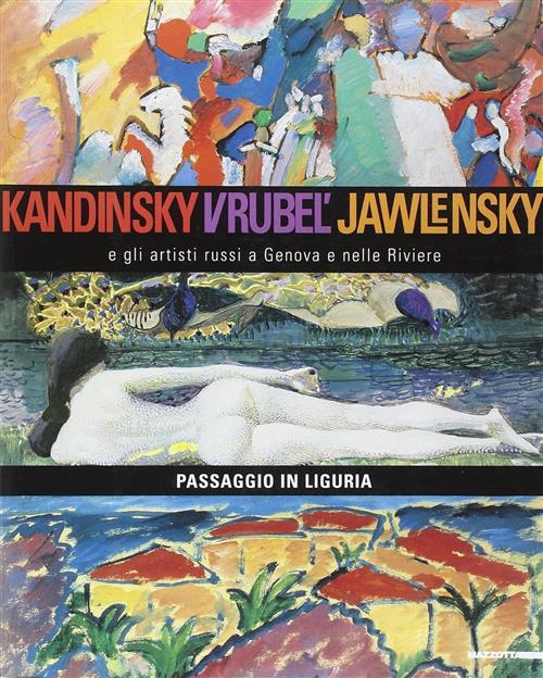 Kandinsky, Vrubel, Jawlensky E Gli Artisti Russi A Genova E Nelle Riviere. Pas