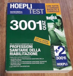 Hoepli Test. 3001 Quiz Per Le Prove Di Ammissione Alle: Professioni Sanitarie