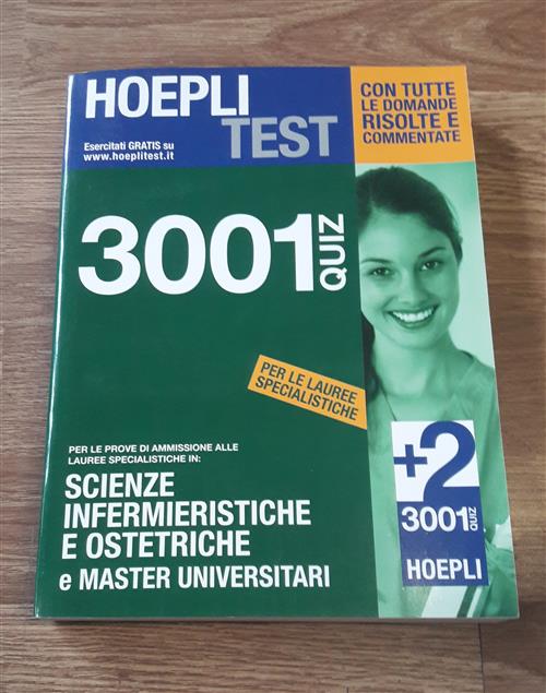 Hoepli Test. 3001 Quiz Per Le Prove Di Ammissione Alle Lauree Specialistiche In: Scienze Infermieris