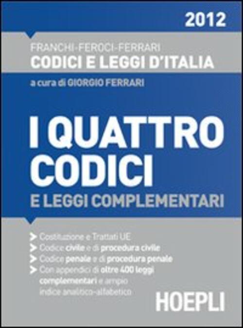 I Quattro Codici 2012 V. Feroci, G. Ferrari, L. Franchi Hoepli 2011