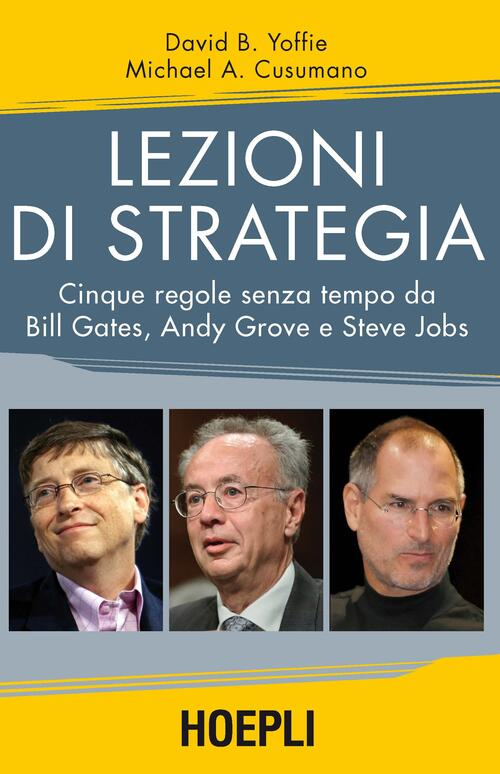 Lezioni Di Strategia. Cinque Regole Senza Tempo Da Bill Gates, Andy Grove E St