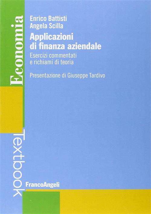 Applicazioni Di Finanza Aziendale. Esercizi Commentati E Richiami Di Teoria En