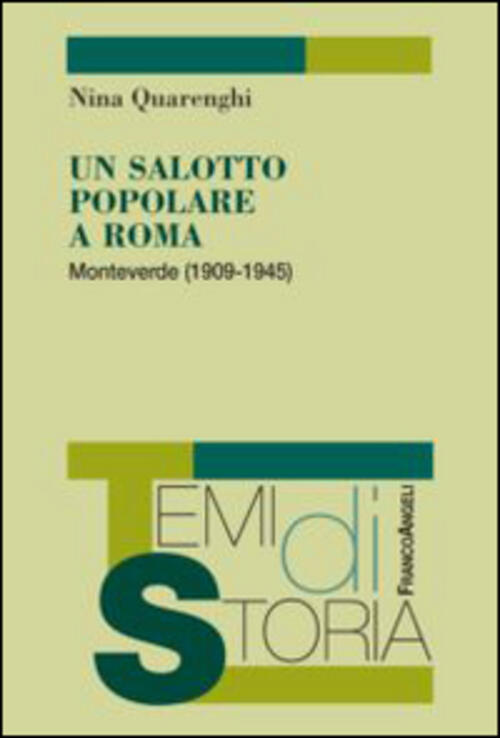 Un Salotto Popolare A Roma. Monteverde (1909-1945) Nina Quarenghi Franco Angel