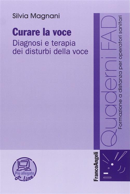 Curare La Voce. Diagnosi E Terapia Dei Disturbi Della Voce Silvia Magnani Fran