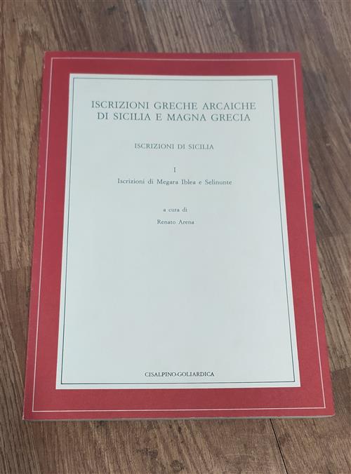 Iscrizioni Greche Arcaiche Di Sicilia E Magna Grecia. Iscrizioni Di Sicilia. I