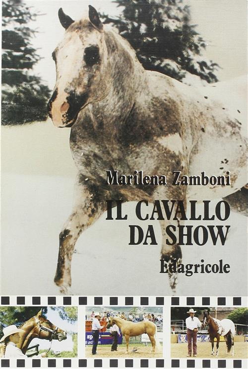 Il Cavallo Da Show. Allenamento, Addestramento, Preparazione
