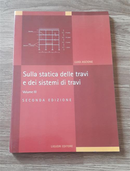 Sulla Statica Delle Travi E Dei Sistemi Di Travi. Vol. 3