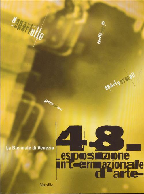 48 Esposizione Internazionale D'arte. La Biennale Di Venezia Marsilio 1999