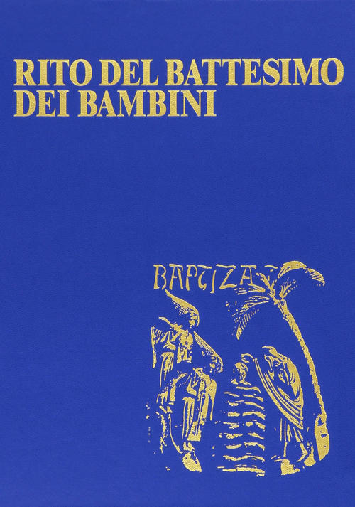 Rito Del Battesimo Dei Bambini Conferenza Episcopale Italiana Libreria Editric
