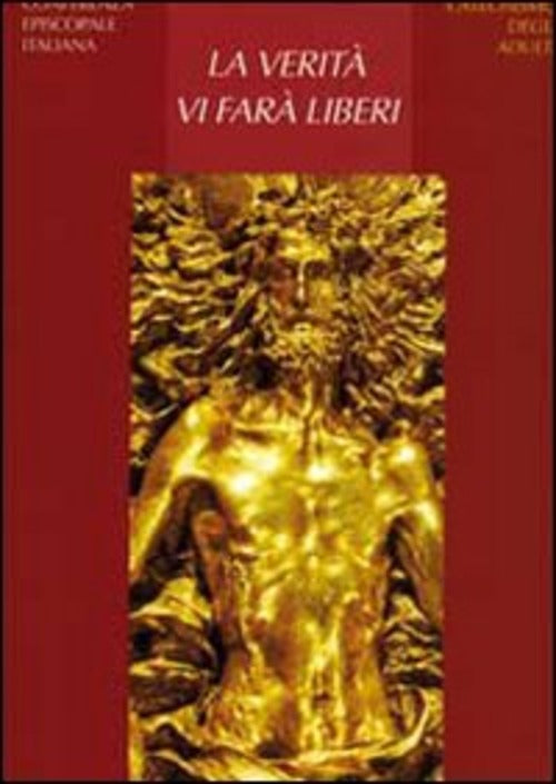 La Verita Vi Fara Liberi. Catechismo Degli Adulti Conferenza Episcopale Italia