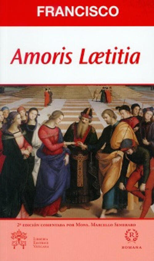 Amoris Laetitia. Esortazione Apostolica Postsinodale Francesco (Jorge Mario Be