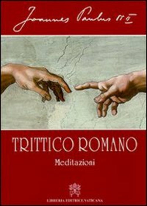 Trittico Romano. Meditazioni Giovanni Paolo Ii Libreria Editrice Vaticana 2003