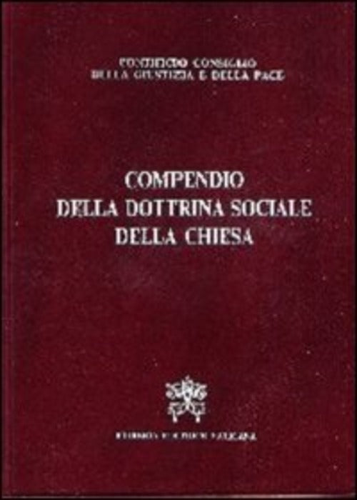 Compendio Della Dottrina Sociale Della Chiesa Pontificio Consiglio Della Giust