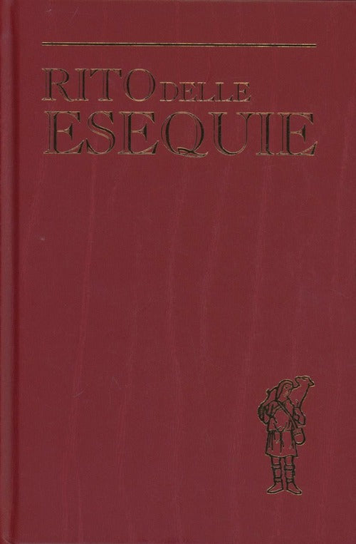 Rito Delle Esequie. Ediz. Minore Libreria Editrice Vaticana 2012