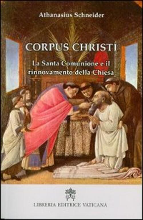 Corpus Christi. La Santa Comunione E Il Rinnovamento Della Chiesa Athanasius S