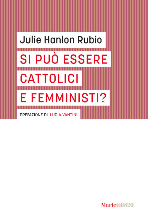 Si Puo Essere Cattolici E Femministi? Julie Hanlon Rubio Marietti 1820 2025
