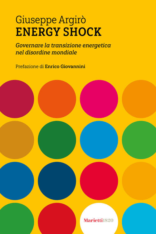 Energy Shock. Governare La Transizione Energetica Nel Disordine Mondiale Giuse