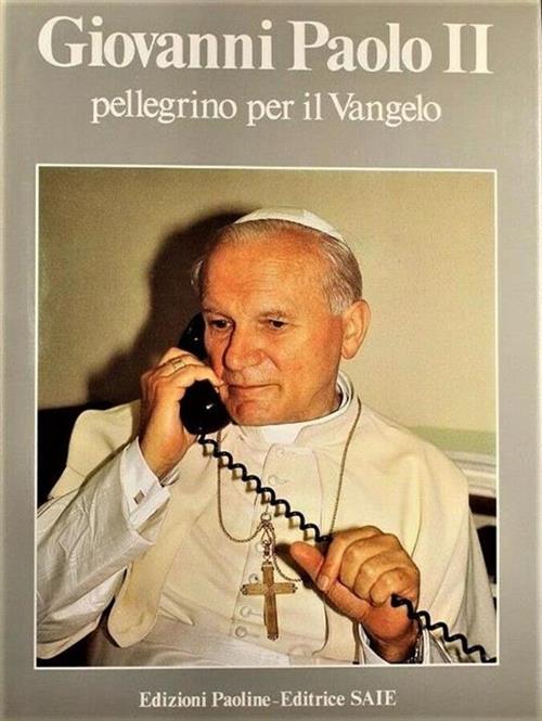 Giovanni Paolo Ii. Pellegrino Per Il Vangelo San Paolo Edizioni 1988