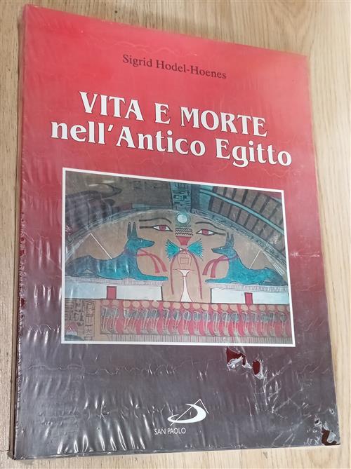 Vita E Morte Nell'antico Egitto. Le Tombe Private Tebane Nel Nuovo Regno Sigri