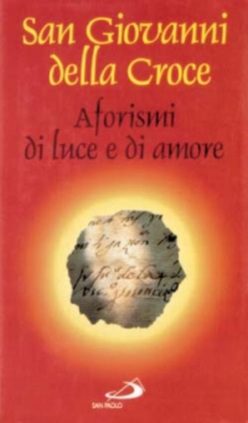 Aforismi Di Luce E Di Amore San Giovanni Della Croce San Paolo Edizioni 1997