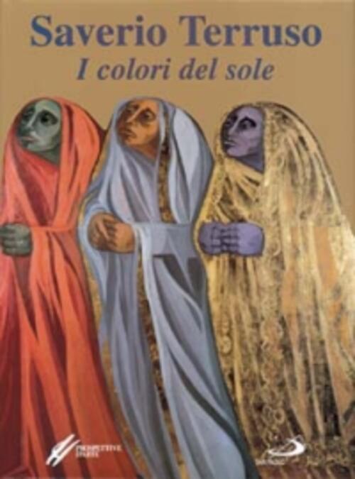 Saverio Terruso. I Colori Del Sole San Paolo Edizioni 1999