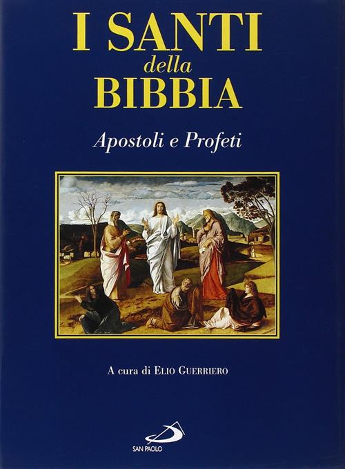 I Santi Della Bibbia. Apostoli E Profeti