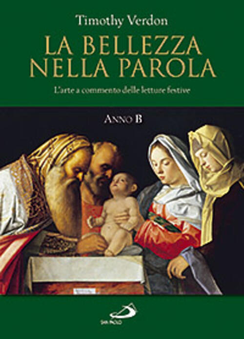 La Bellezza Nella Parola. L'arte A Commento Delle Letture Festive. Anno B Timo
