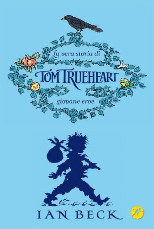 La Vera Storia Di Tom Trueheart. Giovane Eroe Ian Beck San Paolo Edizioni 2009