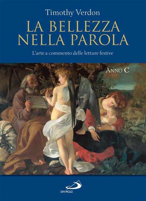 La Bellezza Nella Parola. L'arte A Commento Delle Letture Festive. Anno C