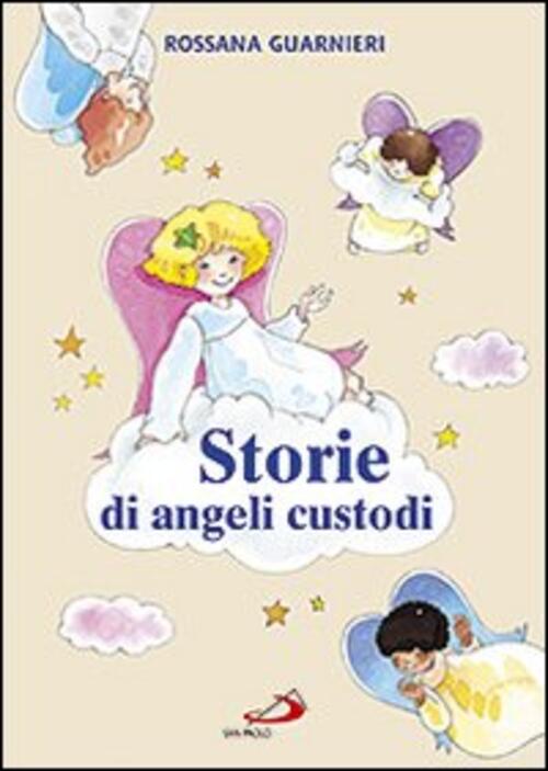 Storie Di Angeli Custodi Rossana Guarnieri San Paolo Edizioni 2010