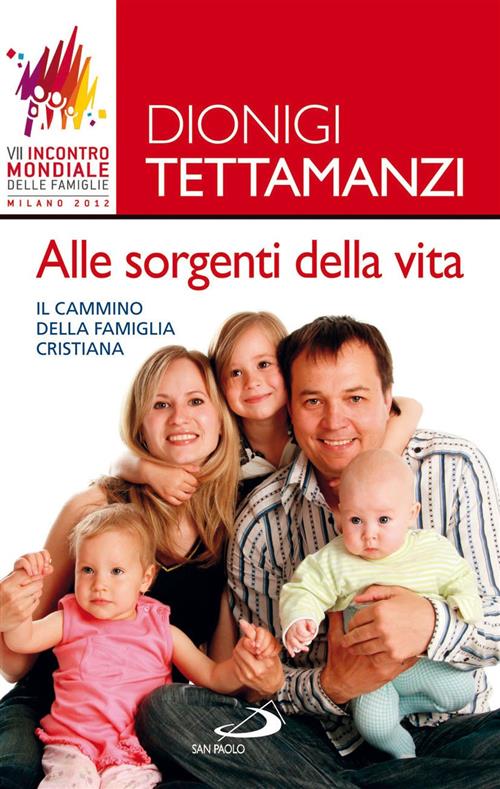 Alle Sorgenti Della Vita. Il Cammino Della Famiglia Cristiana