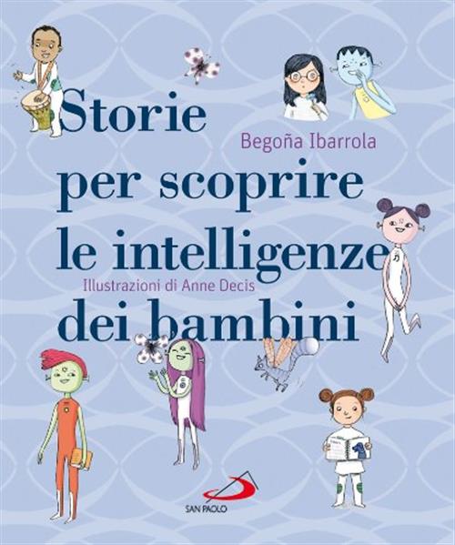 Storie Per Scoprire Le Intelligenze Dei Bambini Begona Ibarrola San Paolo Ediz