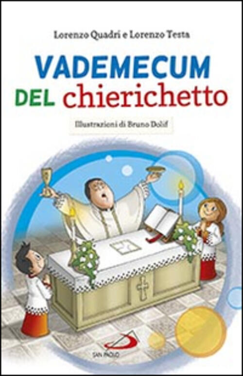 Vademecum Del Chierichetto Lorenzo Quadri San Paolo Edizioni 2014