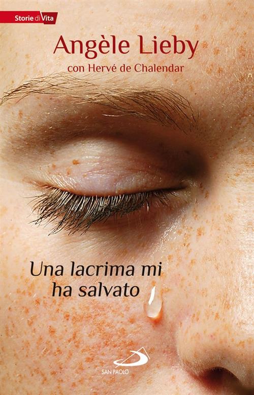 Una Lacrima Mi Ha Salvato Angele Lieby San Paolo 2015