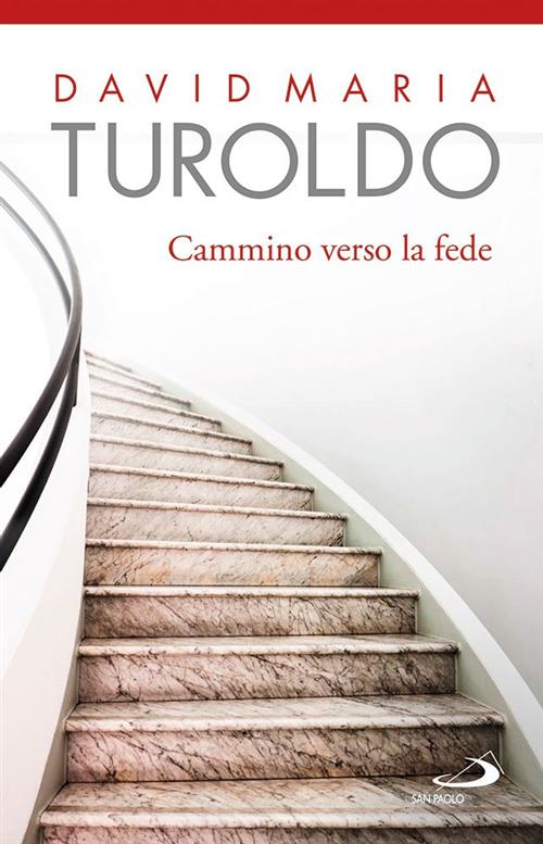 Cammino Verso La Fede David Maria Turoldo San Paolo Edizioni 2016