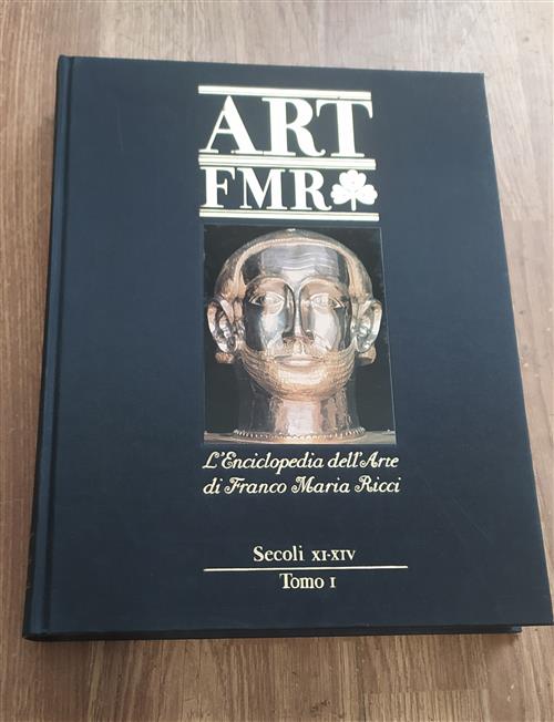 L'enciclopedia Dell'arte Di Franco Maria Ricci. Secoli Xi Xiv. Tomo I