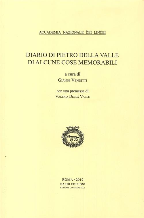 Diario Di Pietro Dalla Valle Di Alcune Cose Memorabili Gianni Venditi Bardi Ed