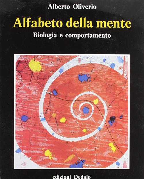 Alfabeto Della Mente. Biologia E Comportamento Alberto Oliverio Dedalo 1993